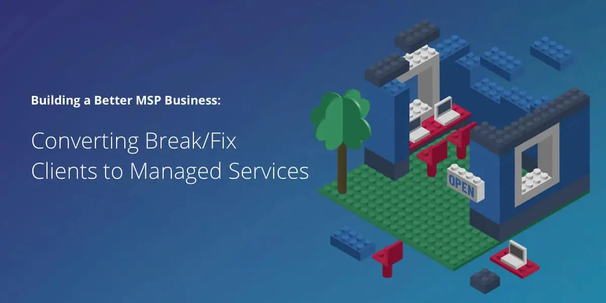 Convertir a los clientes del modelo «break/fix» al modelo de servicios gestionados