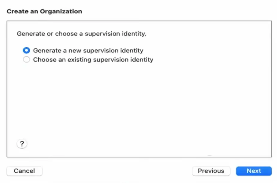 Select Generate a new supervision identity.