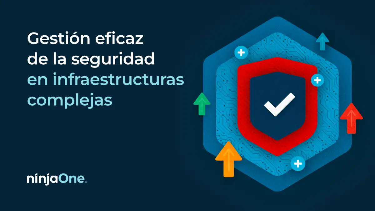 Gestión eficaz de la seguridad en infraestructuras complejas