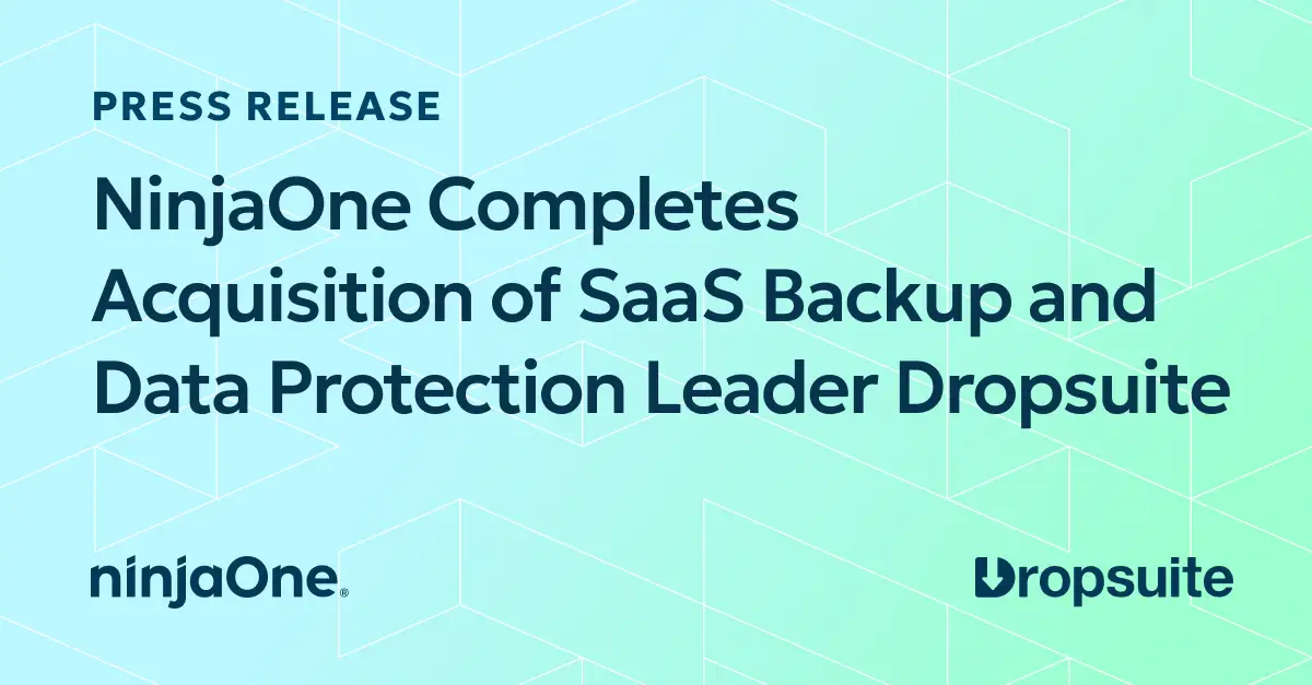 NinjaOne rondt overname af van Dropsuite, leider op het gebied van SaaS Backup en Data Protection
