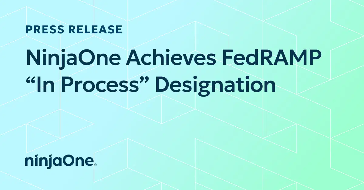 NinjaOne Achieves FedRAMP “In Process” Designation