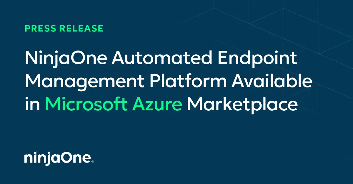 NinjaOne Automated Endpoint Management Platform nu beschikbaar in Microsoft Azure Marketplace NinjaOne Automated Endpoint Management Platform nu beschikbaar in Microsoft Azure Marketplace