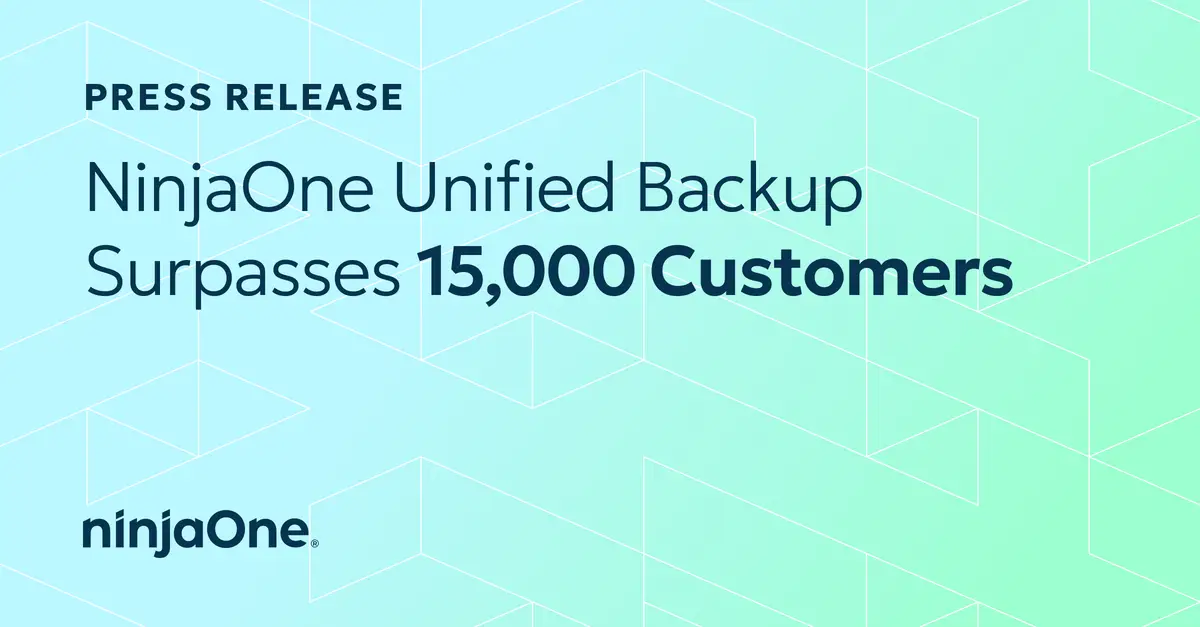 NinjaOne Unified Backup Surpasses Fifteen Thousand Customers